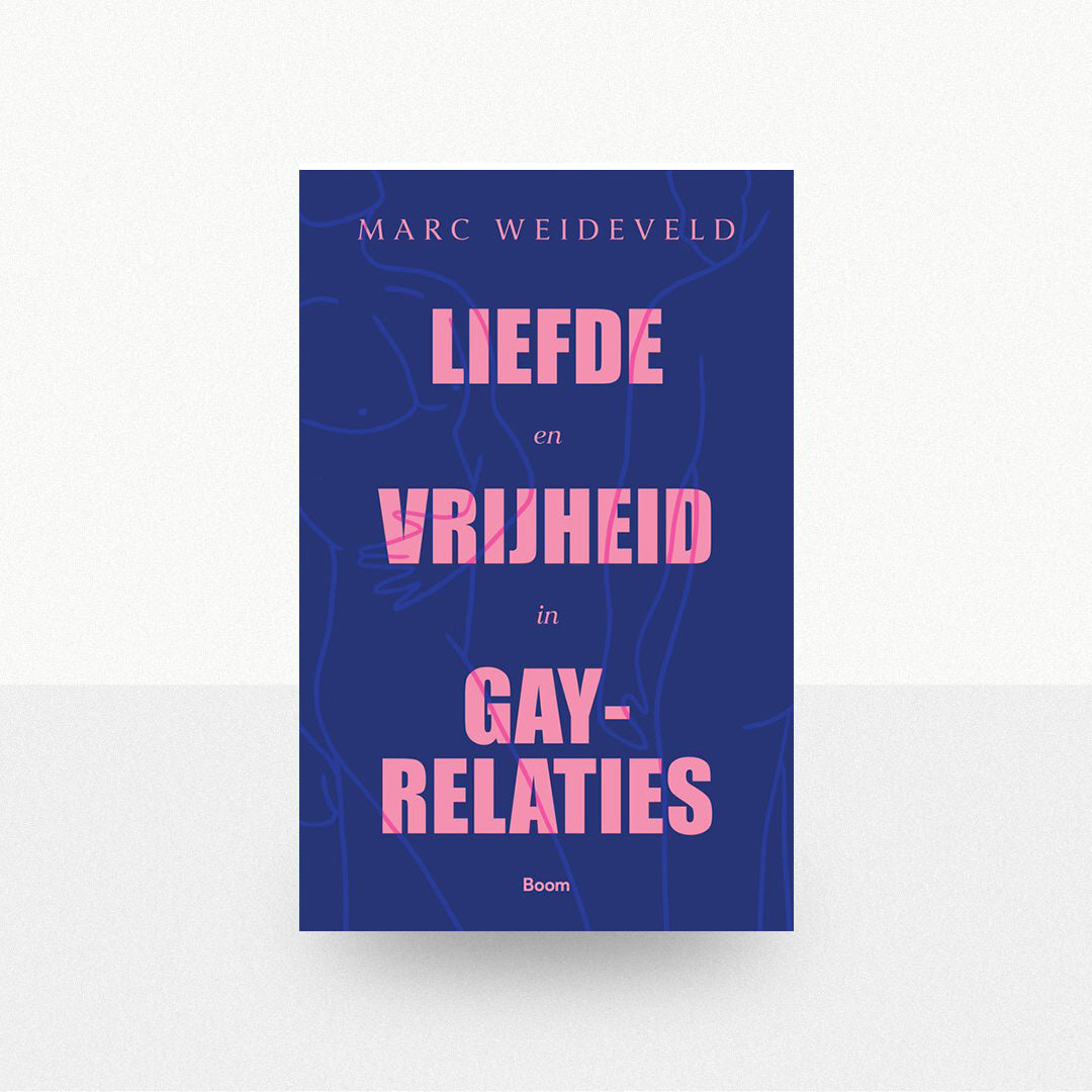 Weideveld, Marc - Liefde en vrijheid in Gay-relaties