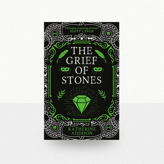 Addison, Katherine - The Grief of Stones