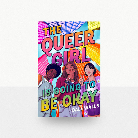 Walls, Dale - The Queer Girl Is Going to be Okay