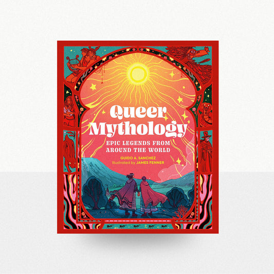 Sanchez, Guido A. - Queer Mythology