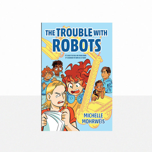 Mohrweis, Michelle - The Trouble With Robots
