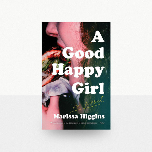Higgins, Marissa - A Good Happy Girl