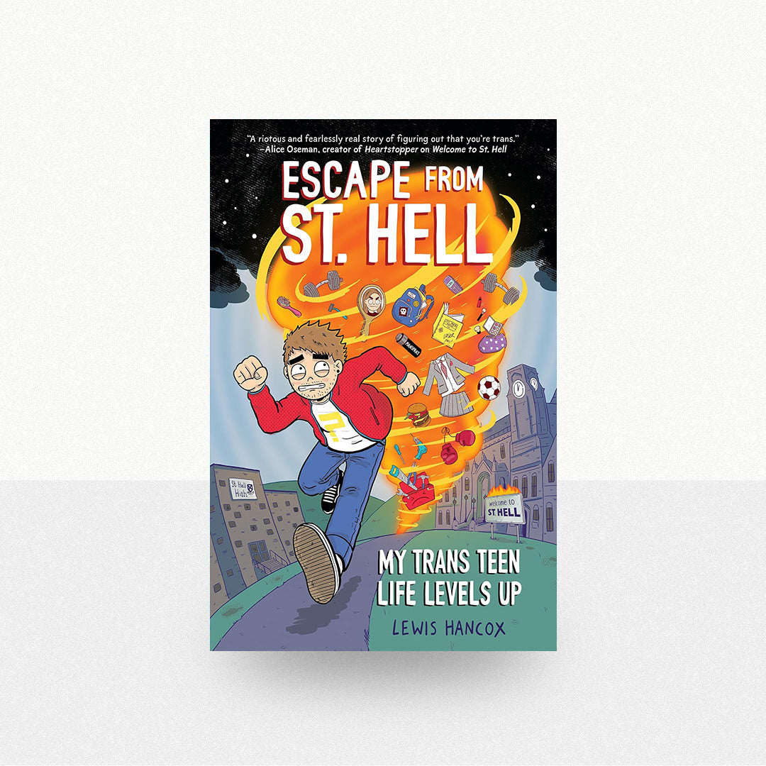 Hancox, Lewis - Escape From St. Hell: My Trans Teen Life Levels Up