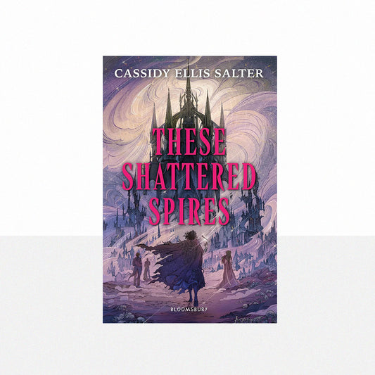 Salter, Cassidy Ellis - These Shattered Spires