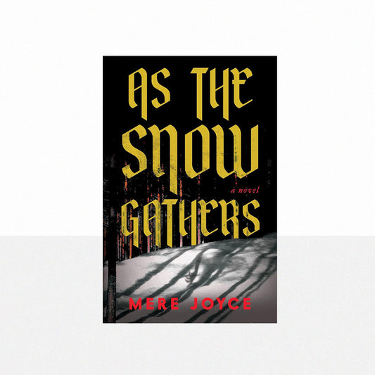 Joyce, Mere - As the Snow Gathers