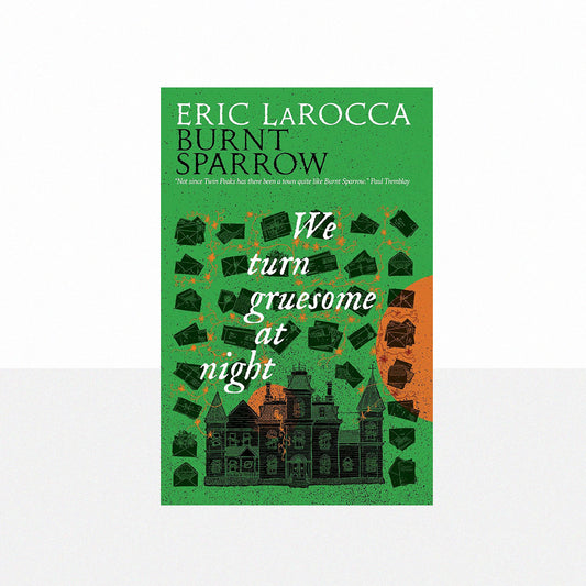 LaRocca, Eric - We Turn Gruesome At Night