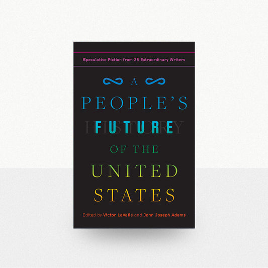 LaValle, Victor - A People's Future of the United States