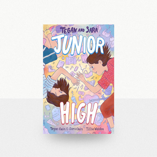 Quin, Tegan & Sara - Tegan and Sara: Junior High