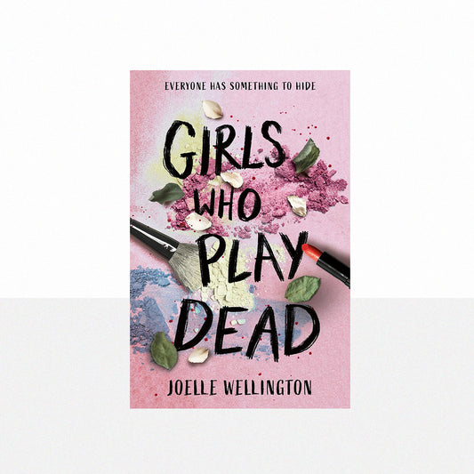 Wellington, Joelle - Girls Who Play Dead