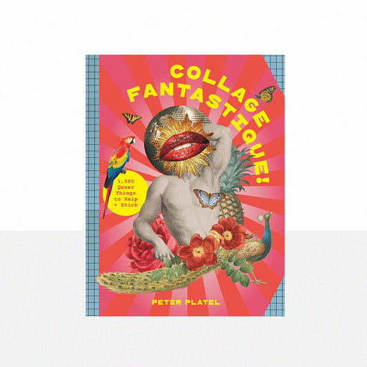 Platel, Peter - Collage Fantastique!