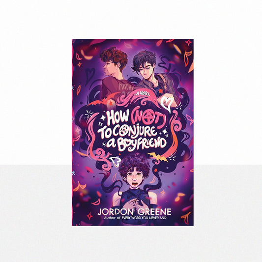 Greene, Jordon - How (Not) to Conjure a Boyfriend
