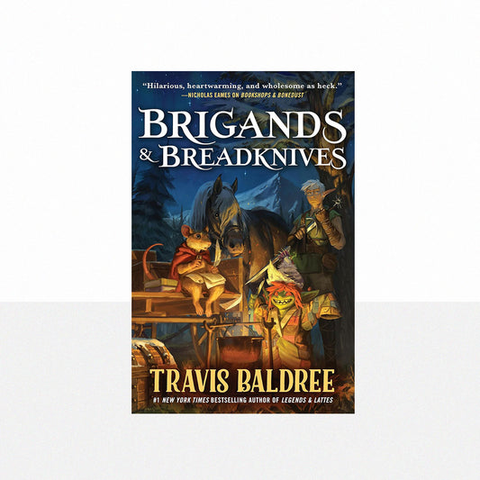 Baldree, Travis - Brigands & Breadknives