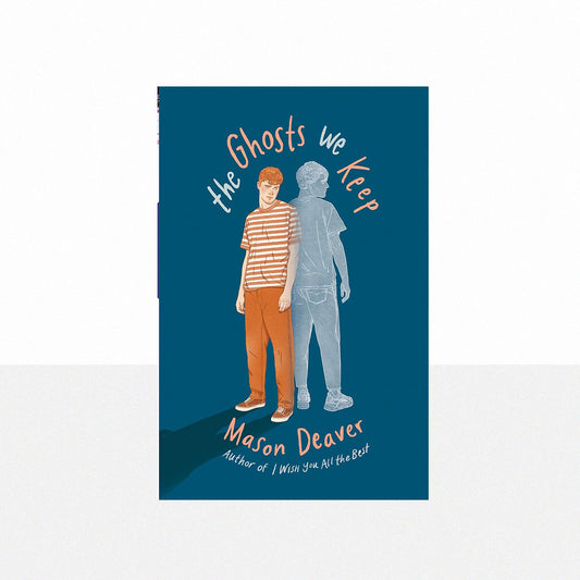 Deaver, Mason - The Ghosts We Keep