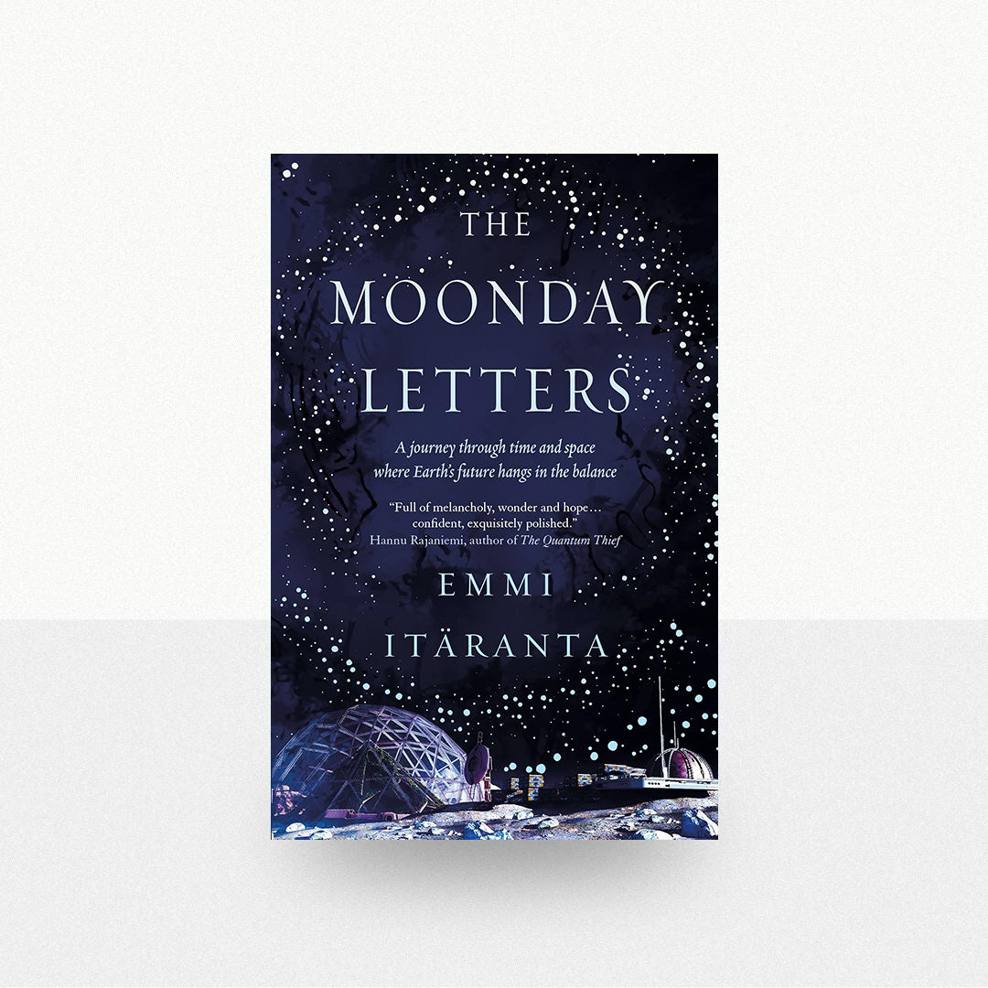 Itäranta, Emmi - The Moonday Letters