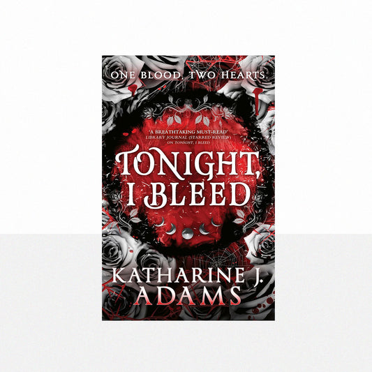 Adams, Katharine J. - Tonight, I Bleed