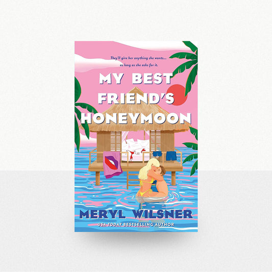 Wilsner, Meryl - My Best Friend's Honeymoon