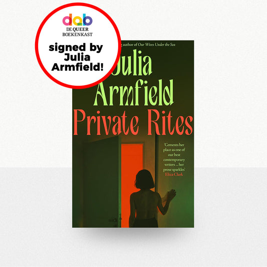 Armfield, Julia - Private Rites