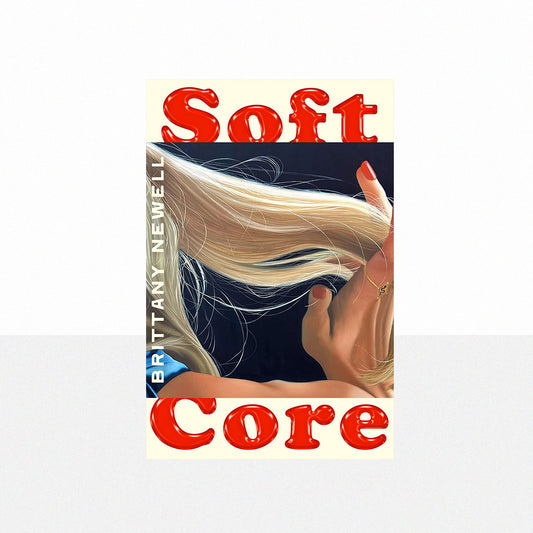 Newell, Brittany - Soft Core