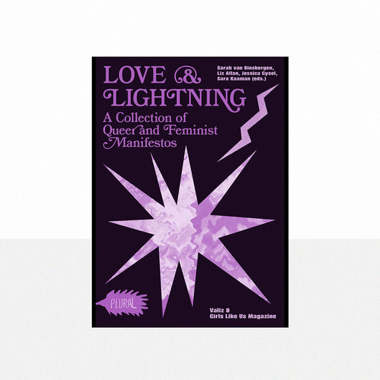 Binsbergen, Sarah van - Love & Lightning: A Collection of Queer and Feminist Manifestos