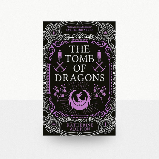 Addison, Katherine - The Tomb of Dragons