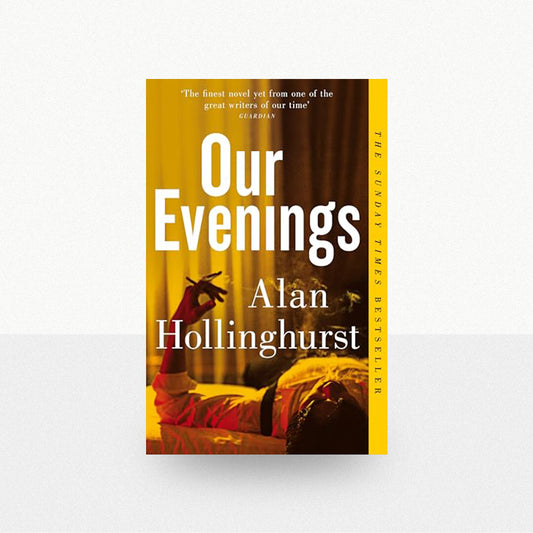 Hollinghurst, Alan - Our Evenings
