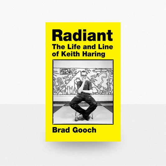 Gooch, Brad - Radiant: The Life and Line of Keith Haring