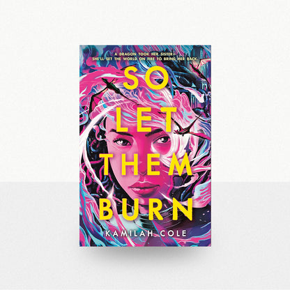Cole, Kamilah - So Let Them Burn