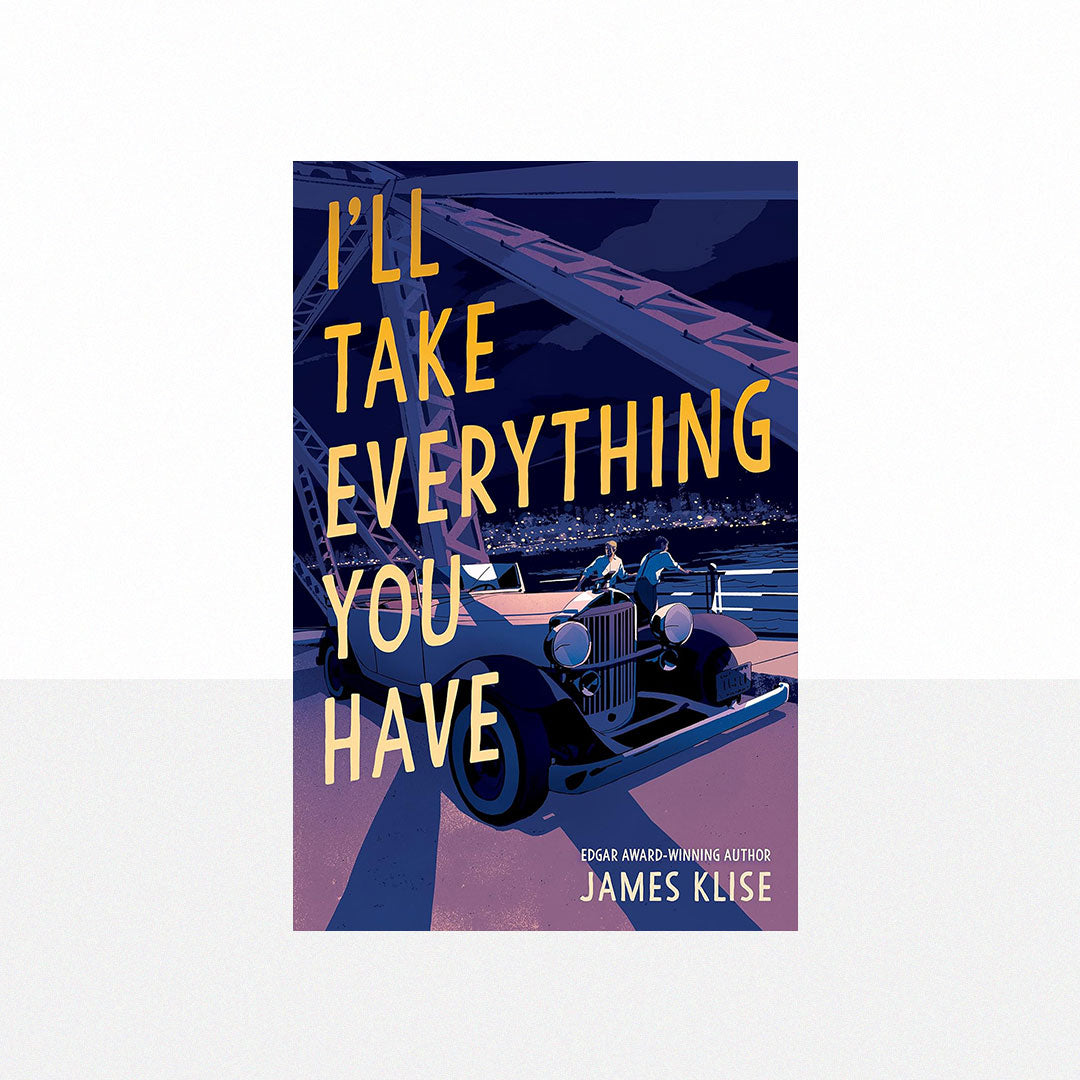 Klise, James - I'll Take Everything You HAve