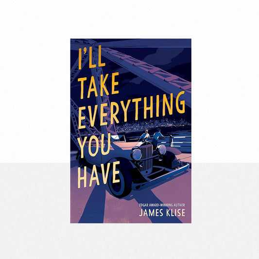 Klise, James - I'll Take Everything You HAve