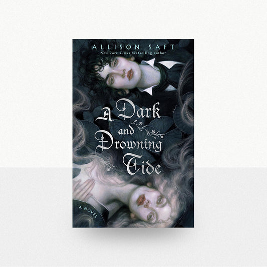 Saft, Allison - A Dark and Drowning Tide