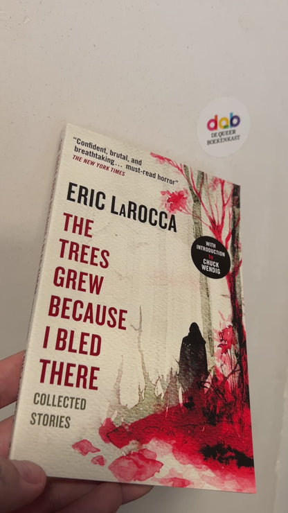 LaRocca, Eric - The Trees Grew Because I Bled There